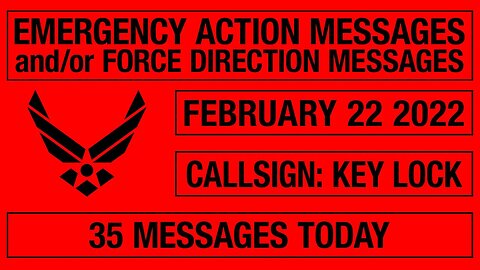 US Emergency Action Messages – February 22 2023 – callsign KEY LOCK – 35 EAMs