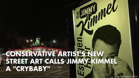 Conservative Artist's New Street Art Calls Jimmy Kimmel A "Crybaby"