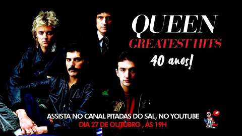 Queen - Live sobre os 40 anos do Greatest Hits | Pitadas do Sal, Márcio Grings e Romero Carvalho