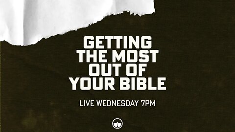 Getting The Most Out Of Your Bible