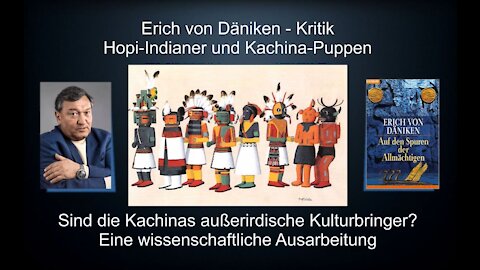 Präastronautik Erich von Däniken Kritik Hopi Indianer Kachina Puppen Außerirdische