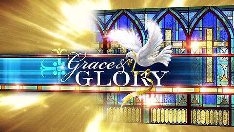 Grace and Glory - September 8