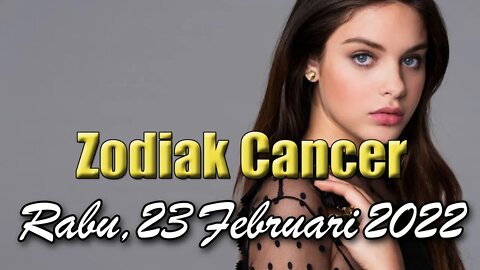 Ramalan Zodiak Cancer Hari Ini Rabu 23 Februari 2022 Asmara Karir Usaha Bisnis Kamu!