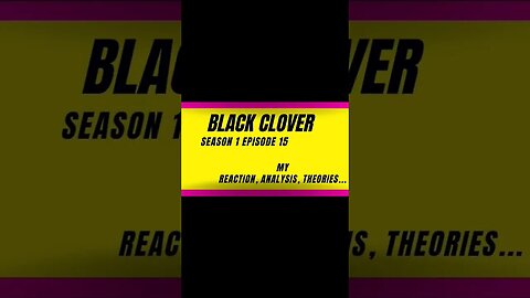 black clover reaction harsh&blunt s1 episode 15 voice short