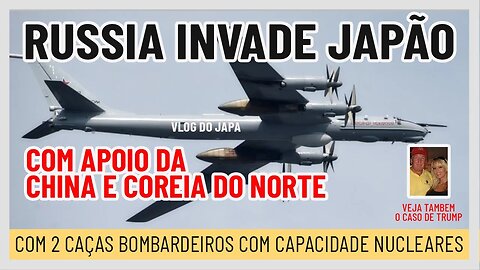 Russia invade Japão com 2 caças bombardeiros