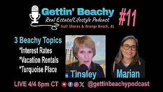 Gettin Beachy Podcast #11 | Interest Rates, Spring Rentals, Turquoise Place