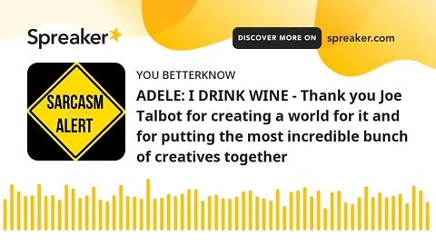 ADELE: I DRINK WINE - Thank you Joe Talbot for creating a world for it and for putting the most incr