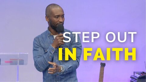 Step Out In Faith | Pastor Godfrey Kumavor