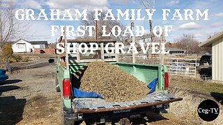 Graham Family Farm: First Load of Shop Gravel