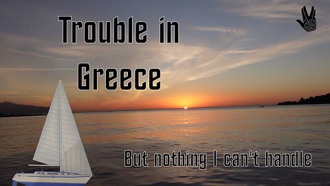 Trouble in Greece, but keep up the good spirit - Sailing Spock Ep.4 - Sailinglife - Boatlife -