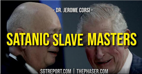 THE TRUTH ABOUT THE SATANIC SLAVE MASTERS -- Dr. Jerome Corsi