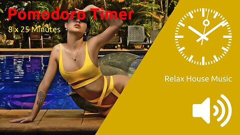 Pomodoro Timer 8 x 25min ~ Relax House Music