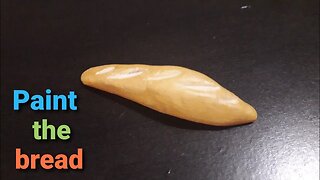 Paint the bread (clay miniature)