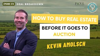 Ep 374: How To Buy Real Estate Before It Goes To Auction With Kevin Amolsch