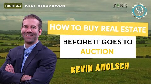 Ep 374: How To Buy Real Estate Before It Goes To Auction With Kevin Amolsch