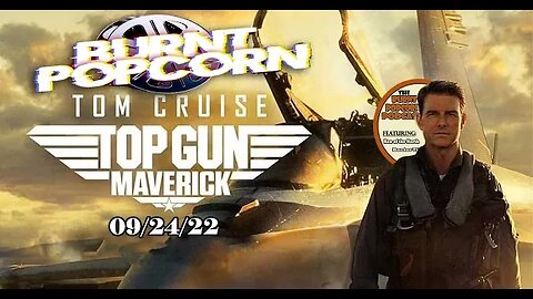 Top Gun Maverick BREAKDOWN | Burnt Popcorn #23