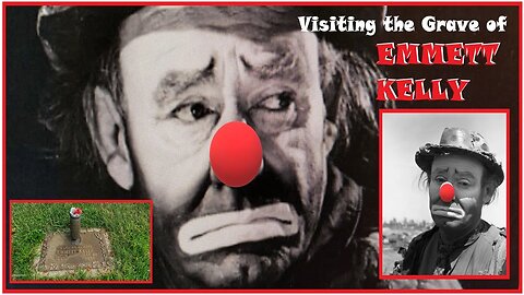 The Grave of Iconic Emmett Kelly/Weary Willie