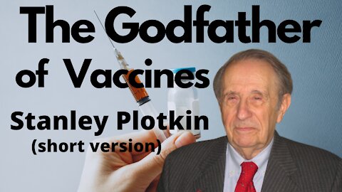 The Godfather of Vaccines Stanley Plotkin Under Oath (Short Version)