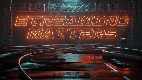 Streaming Matters EP 172 - More Streaming Turmoil - How to Protect Yourself