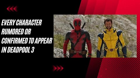 Marvel's Deadpool 3: All Confirmed & Rumored Characters Revealed so far!