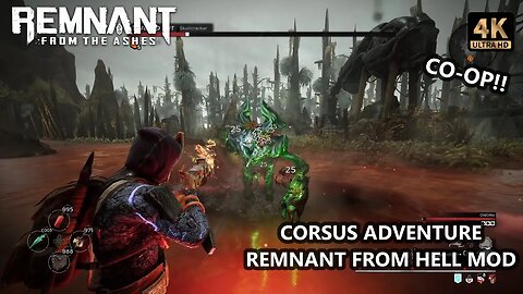 Corsus Adventure HELL MOD Co-Op Playthrough - REMNANT FROM THE ASHES Gameplay 4K