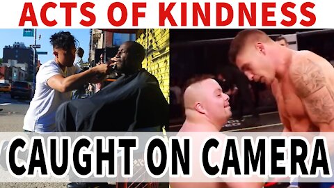 Beautiful Acts of Kindness Caught On Camera