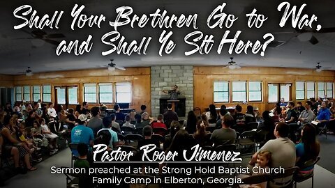 Shall Your Brethren Go to War, and Shall Ye Sit Here | Pastor Roger Jimenez