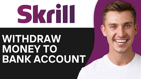 How To Withdraw Money From Skrill To Bank Account