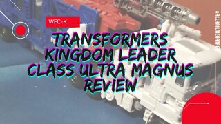 Transformers Kingdom Leader Class Ultra Magnus Review