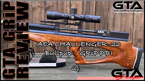 AEA CHALLENGER .22 – GRiP Review PT I - Gateway to Airguns Review