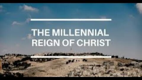 Millennial Reign of Christ series: Leading up to the time period (Part 3)