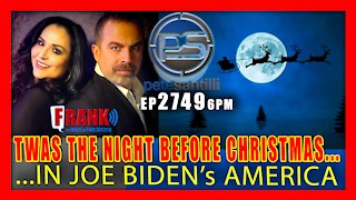 EP 2749-6PM 'Twas the night before Christmas in Joe Biden's America...