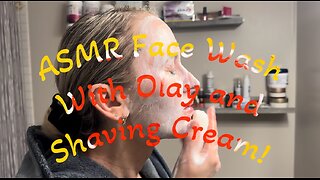 ASMR Face Wash With Olay and Shaving Cream!