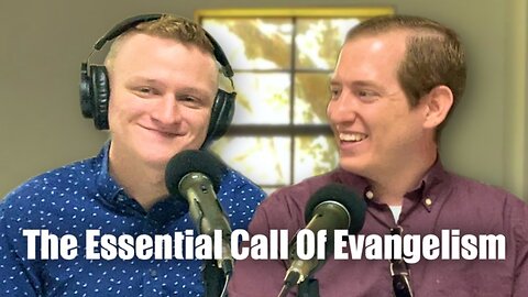 The Essential Call Of Evangelism ft. Mike Wells