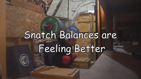 Weightlifting Training - Snatch Balances are feeling better