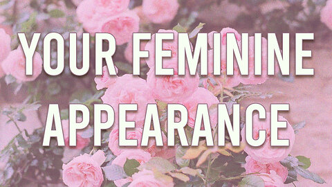 Your Feminine Appearance : Why Arn't We Renaissance Muses?