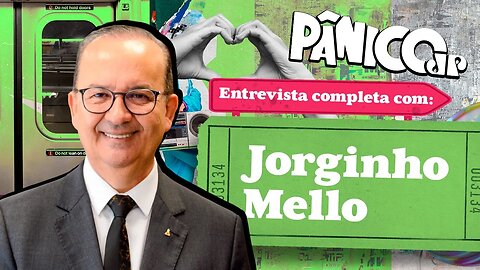 PÂNICO ENTREVISTA JORGINHO MELLO; ASSISTA NA ÍNTEGRA