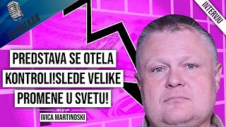 Ivica Martinoski-Predstava se otela kontroli!Slede velike promene u svetu!