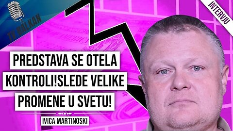 Ivica Martinoski-Predstava se otela kontroli!Slede velike promene u svetu!