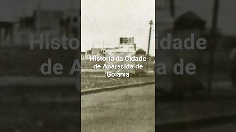 Historia da Cidade de Aparecida de Goiânia