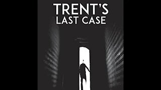 Trent's Last Case by Edmund Clerihew Bentley - Audiobook