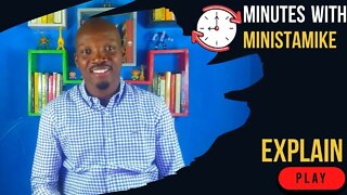 EXPLAIN - Minutes With MinistaMike, FREE COACHING VIDEO