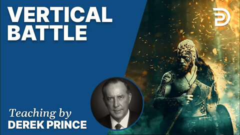 🎁 Vertical Battle - Derek Prince