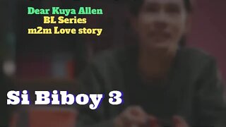 Ang aking kaibigan, na si BIboy * 3 | Dear Kuya Allen | BL Series