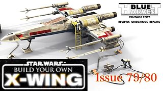 STAR WARS BUILD YOUR OWN X-WING ISSUES 79/80