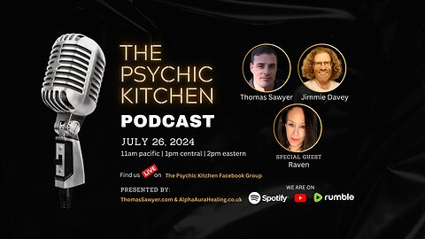 The Psychic Kitchen Podcast July 26, 2024