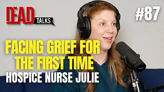 Facing grief for the first time with Hospice Nurse Julie #87