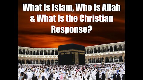 What is Islam, Who is Allah, and What is the Christian Response? (Sermon: Tony Gurule)