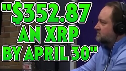 $352.87 AN XRP BY APRIL 30 GUARANTEED BY FORBES!! *MUST SEE*