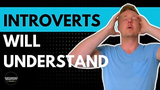 5 Things Only introverts Understand!